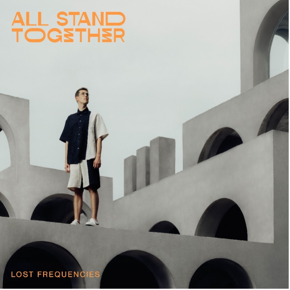 LOST FREQUENCIES presenta ALL STAND TOGETHER